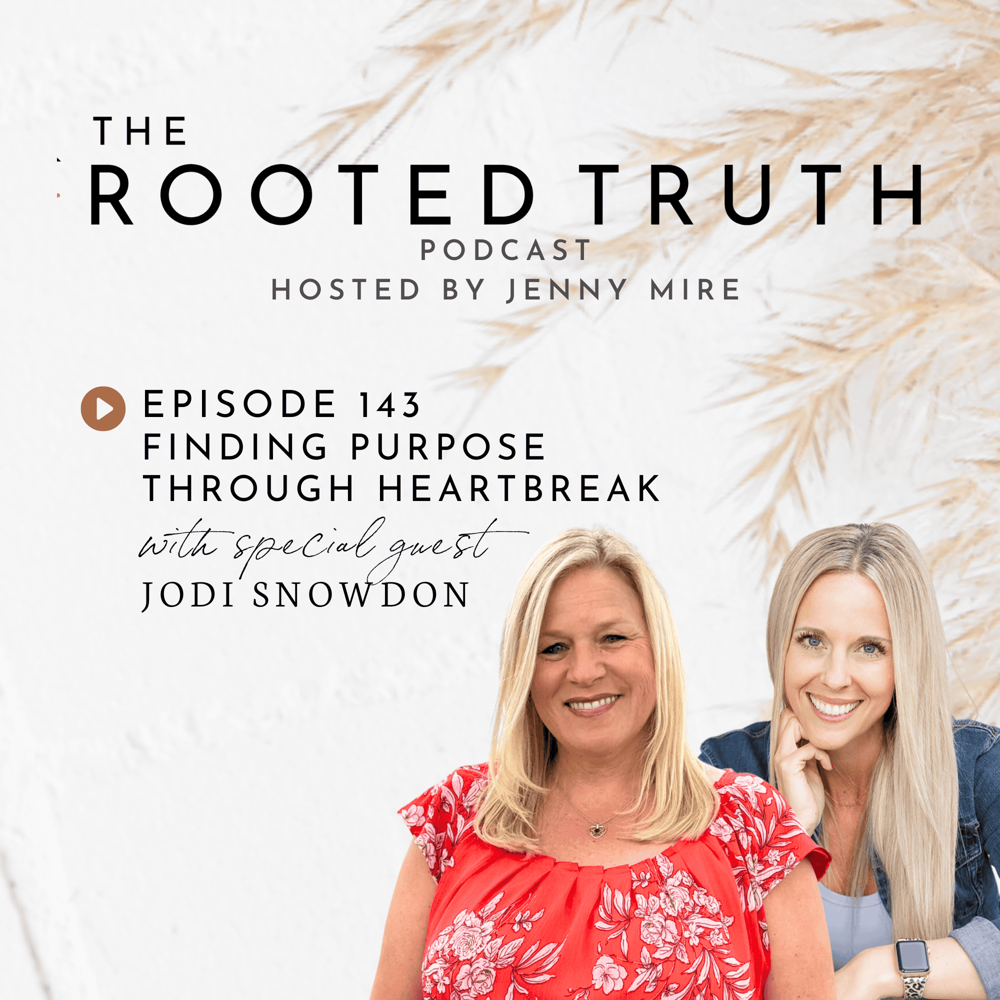 Jodi Snowdon guest on The Rooted Truth Podcast about finding purpose.