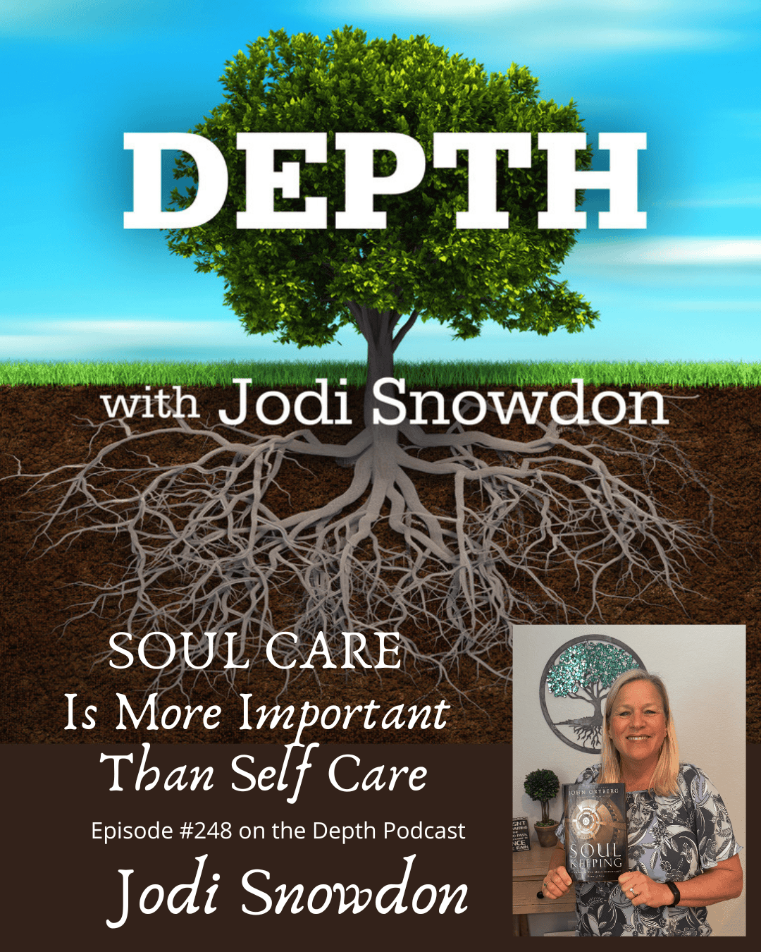 248. Soul Care Is More Important Than Self Care — Jodi Snowdon