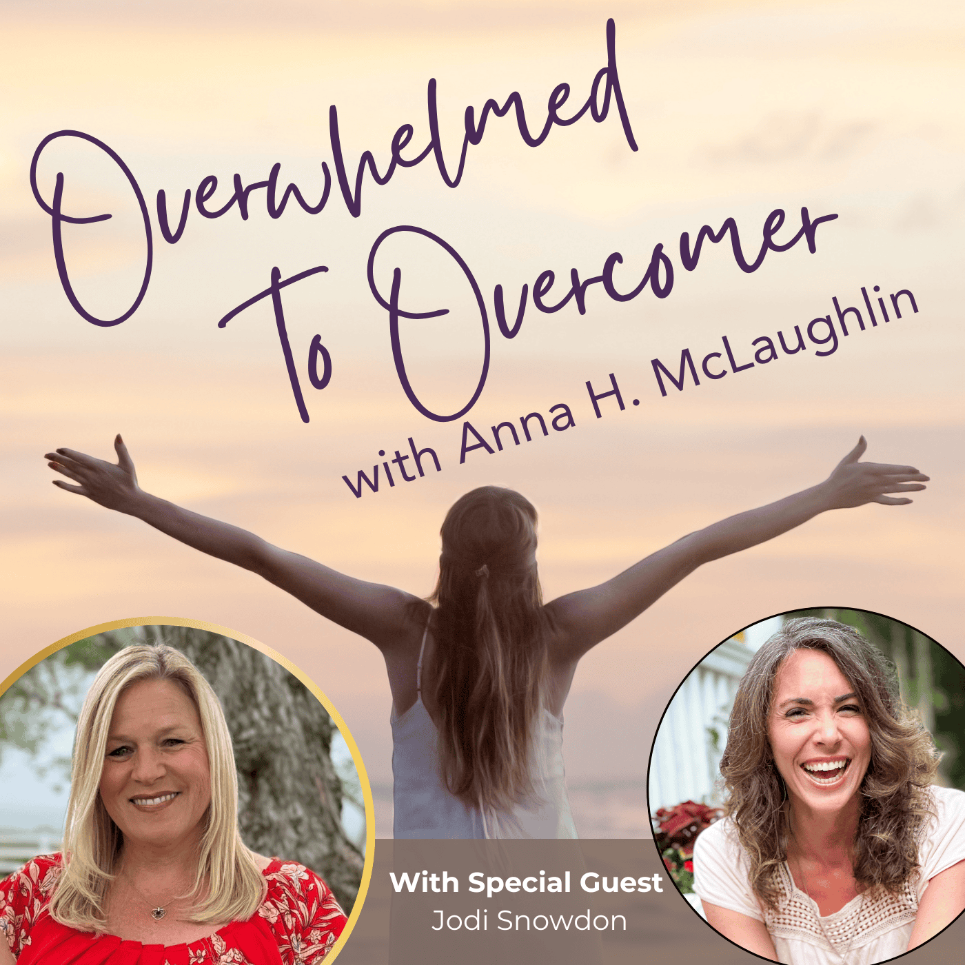 Overwhelmed to Overcomer Podcast Guest with Anna McLaughlin