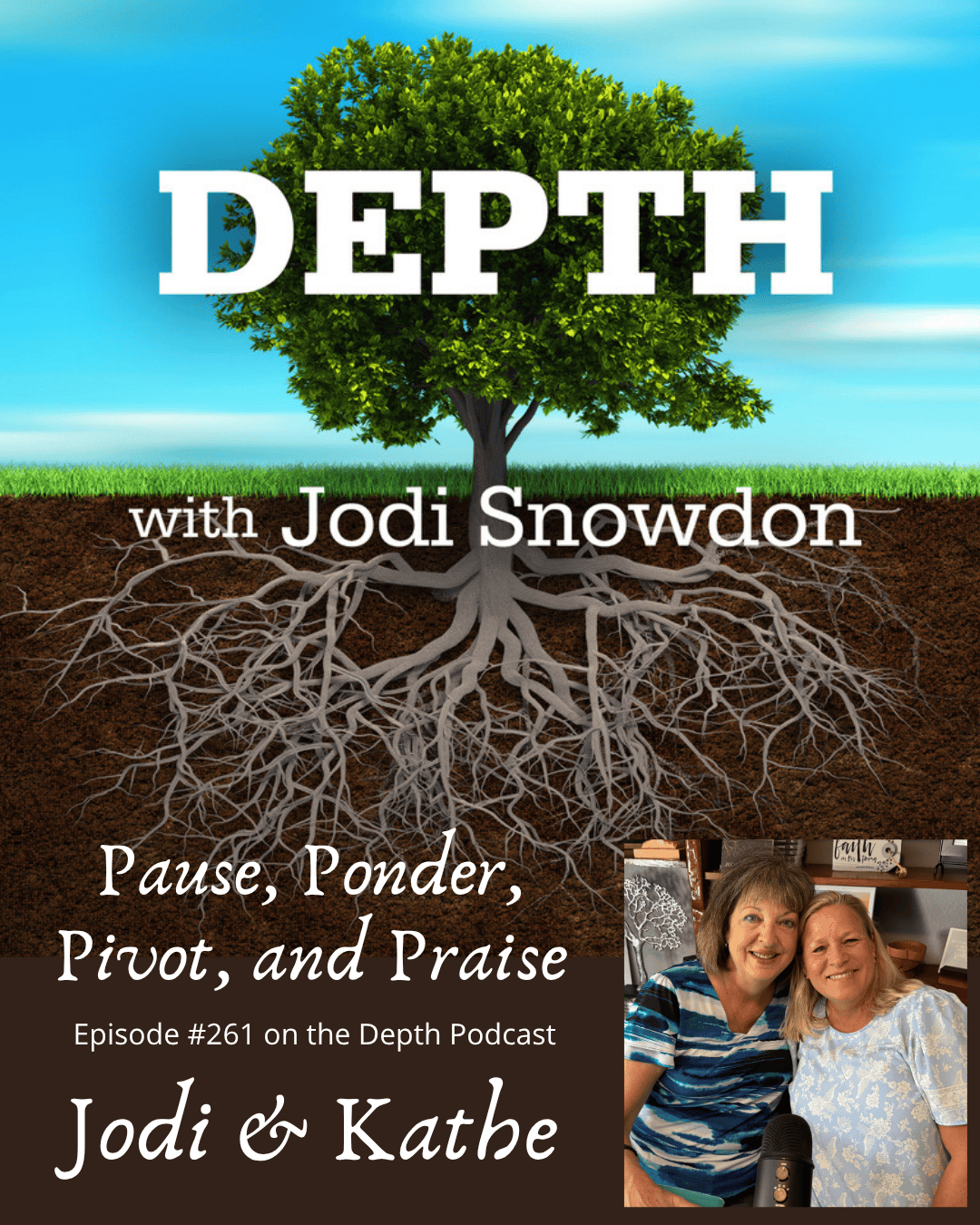 261. Pause, Ponder, Pivot, and Praise — Jodi & Kathe Wunnenberg