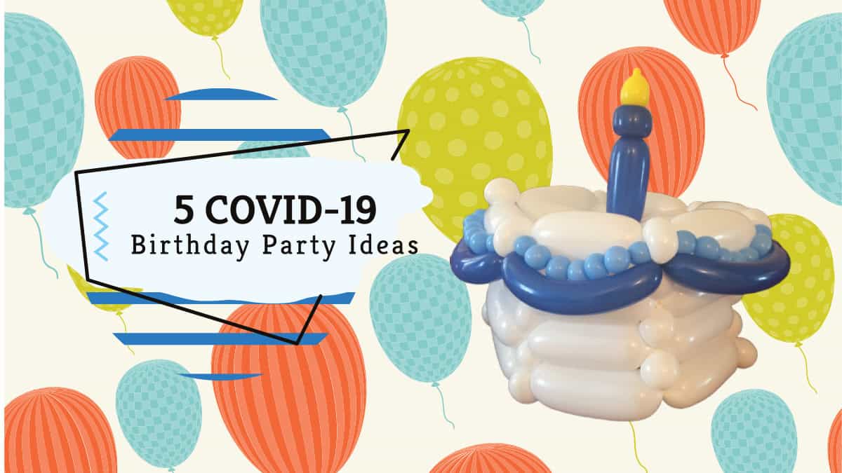 5 COVID-19 Birthday Party Ideas blog post featured image