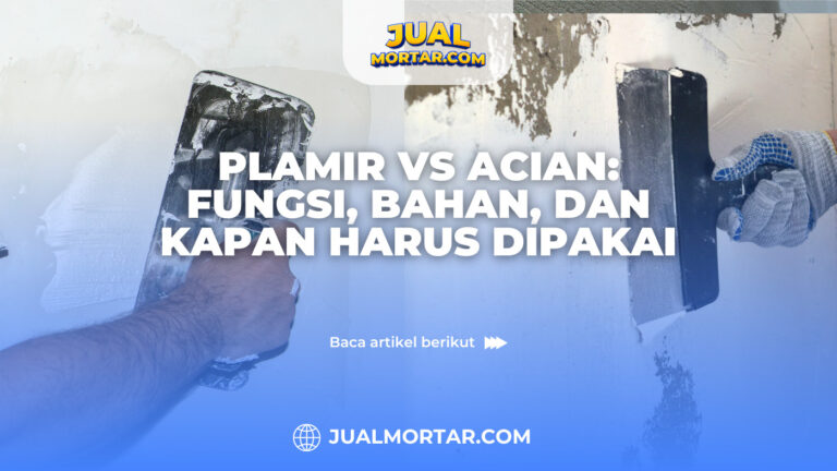 jual mortar_Plamir vs Acian: Fungsi, Bahan, dan Kapan Harus Dipakai