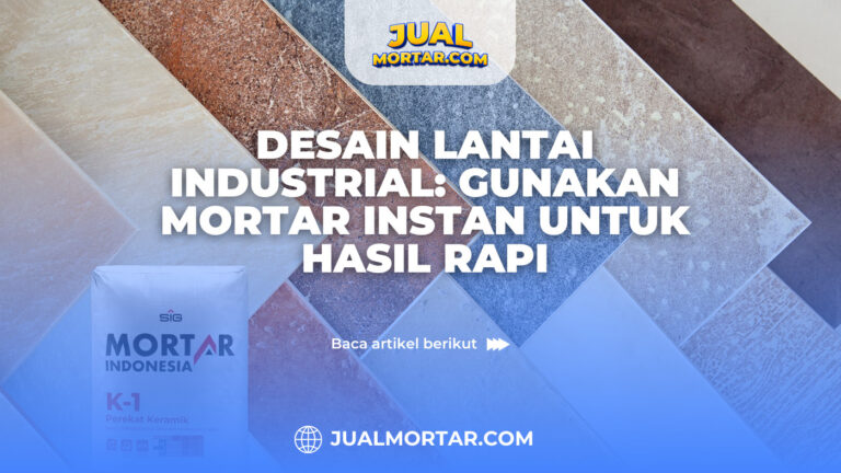 jual mortar_Desain Lantai industrial gunakan mortar instan untuk hasil rapi