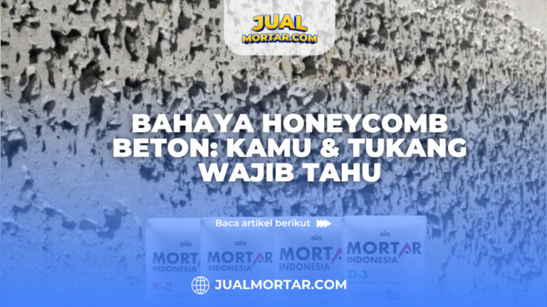 jual mortar_Bahaya Honeycomb Beton: Kamu & Tukang Wajib Tahu