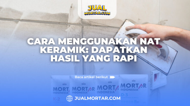 Cara Menggunakan Nat Keramik: Dapatkan Hasil yang Rapi