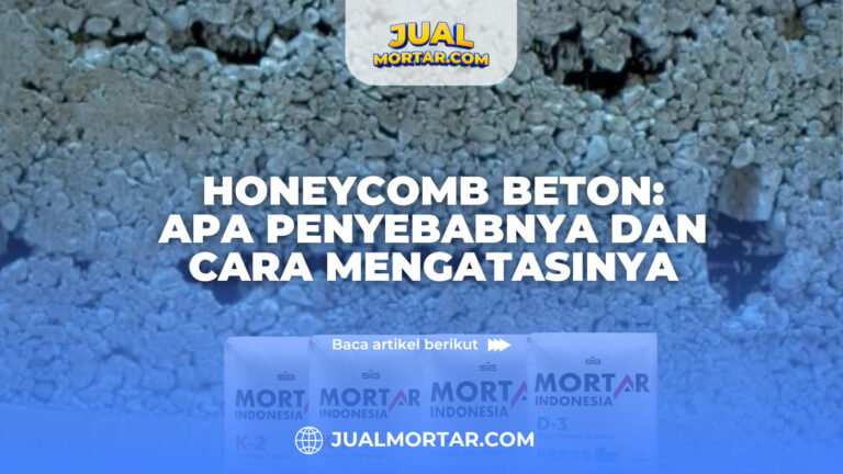 jual mortar_Honeycomb Beton Apa Penyebabnya dan Cara Mengatasinya