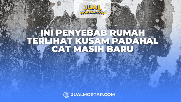 Ini Penyebab Rumah Terlihat Kusam Padahal Cat Masih Baru