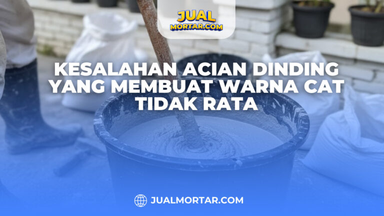 Kesalahan Acian Dinding yang Membuat Warna Cat Tidak Rata