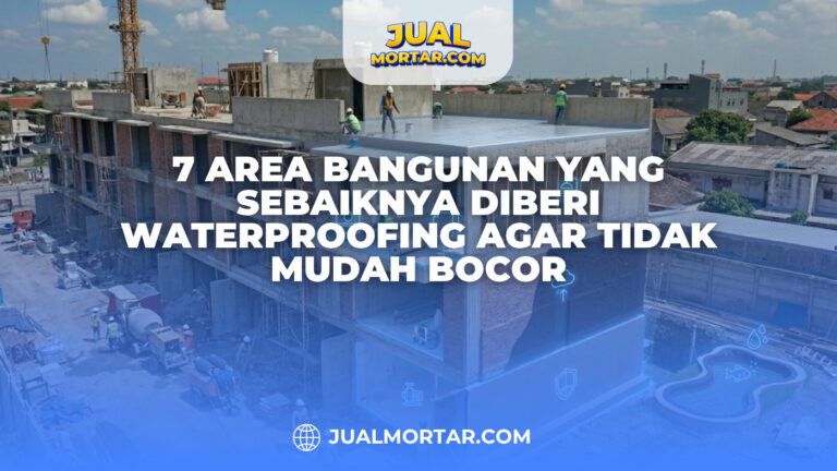 7 Area Bangunan yang Sebaiknya Diberi Waterproofing agar Tidak Mudah Bocor