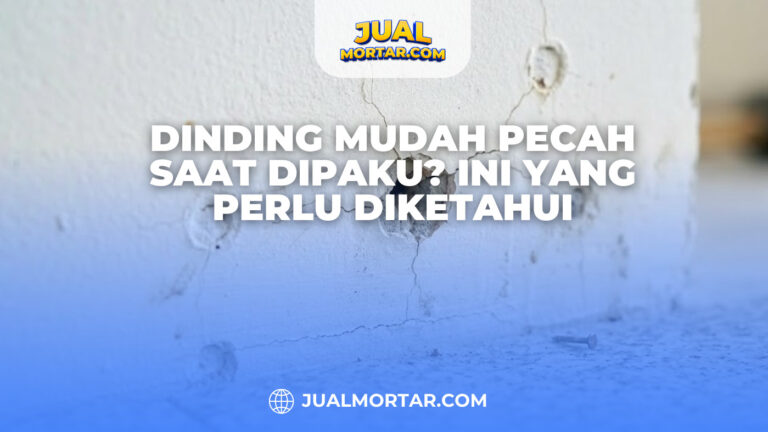 Dinding Mudah Pecah Saat Dipaku? Ini Yang Perlu Diketahui
