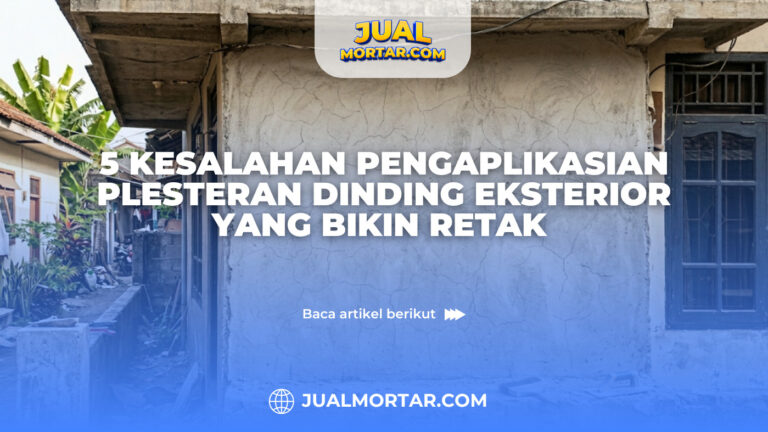 5 Kesalahan Pengaplikasian Plesteran Dinding Eksterior yang Bikin Retak