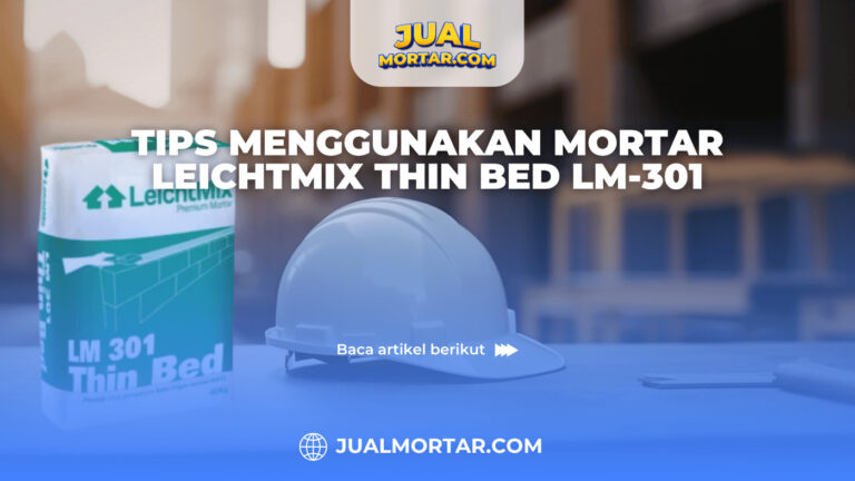 Tips Menggunakan Mortar LeichtMix Thin Bed LM-301
