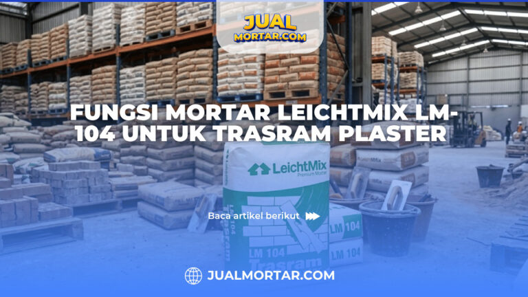 Fungsi Mortar LeichtMix LM-104 untuk Trasram Plaster