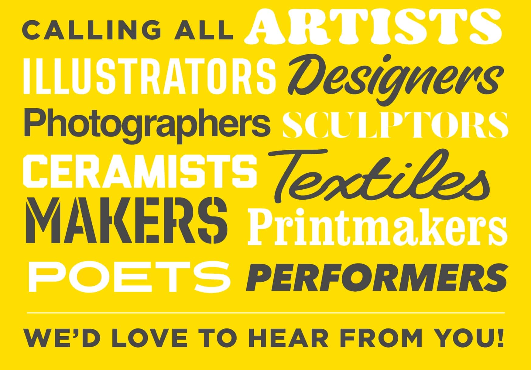 This decorative banner reads, 'Calling all artists, illustrators, designers, photographers, sculptors, ceramists, textiles makers, printmakers, poets, performers, we'd love to hear from you!'