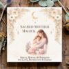 Sacred Mother Magick soft cover book by Kjahli 14x14cm featuring 30 rituals, spells and blessings for mothers with journal pages. Book is on a table with native Australian florals