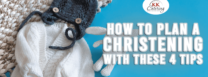 Plan A Christening With These 4 Tips
