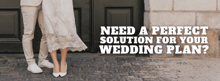 Need A Perfect Solution For Your Wedding Plan?