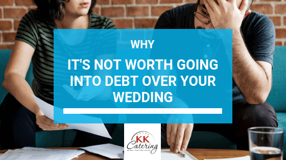 Why It’s Not Worth Going Into Debt Over Your Wedding