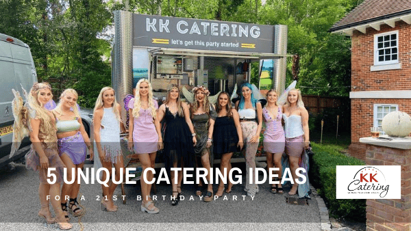 5 Unique Catering Ideas for a 21st Birthday Party