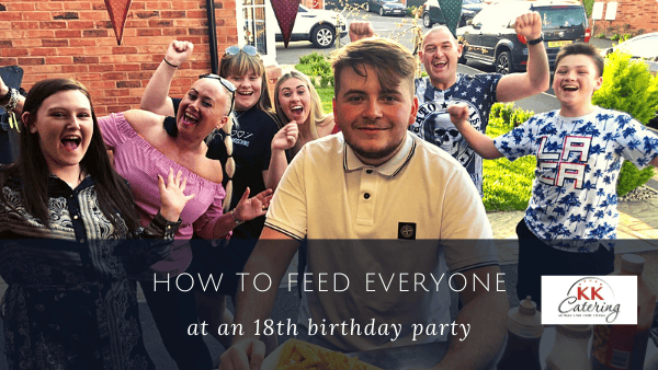 How to feed everyone at an 18th Birthday Party