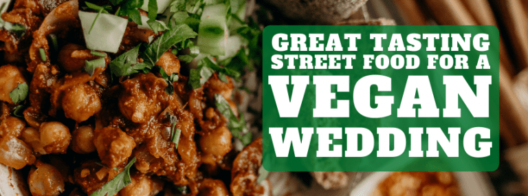 Great Tasting Street Food For A Vegan Wedding