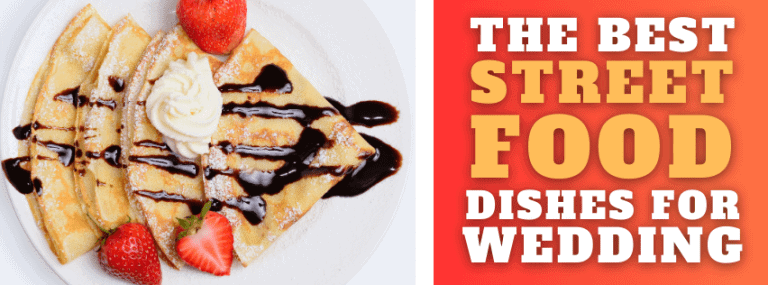 The Best Street Food Dishes for Weddings