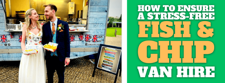 How to Ensure a Stress-Free Fish and Chip Van Hire