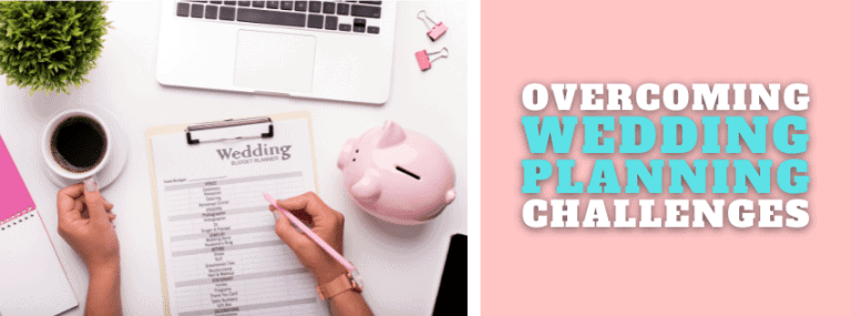 Overcoming Wedding Planning Challenges