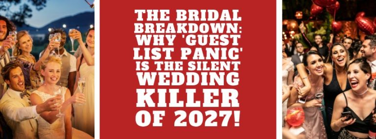 The Bridal Breakdown: Why ‘Guest List Panic’ is the Silent Wedding Killer of 2027!
