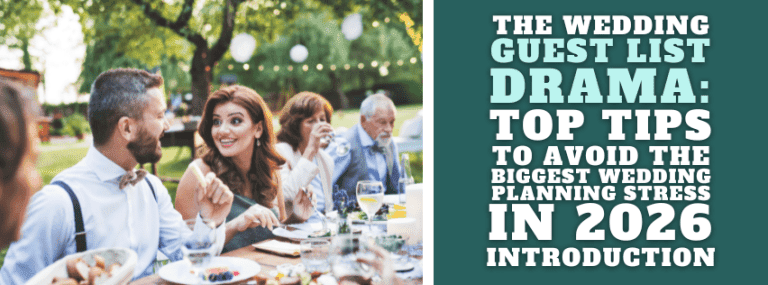 Wedding Guest List Drama: Top Tips to Avoid the Biggest Wedding Planning Stress in 2026 Introduction