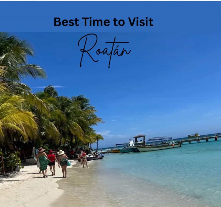 Best Time to Visit Roatán: Weather, Crowds, and What to Expect