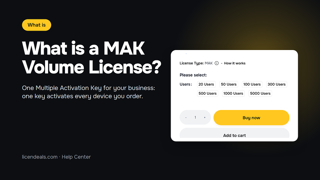 What is a MAK Volume License? One Multiple Activation Key for your business