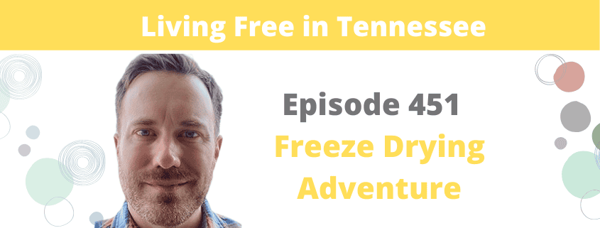Episode 451 – Freeze Drying Adventure
