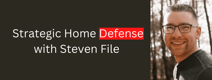 Episode 637 – Strategic Home Defense with Steven File