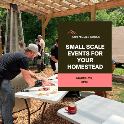 Creating Small-Scal Events On Your Homestead