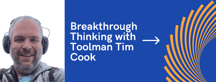 Episode 683 – Breakthrough Thinking with Toolman Tim Cook