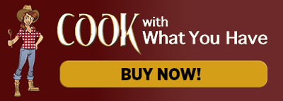 Cook With What You Have Cookbook