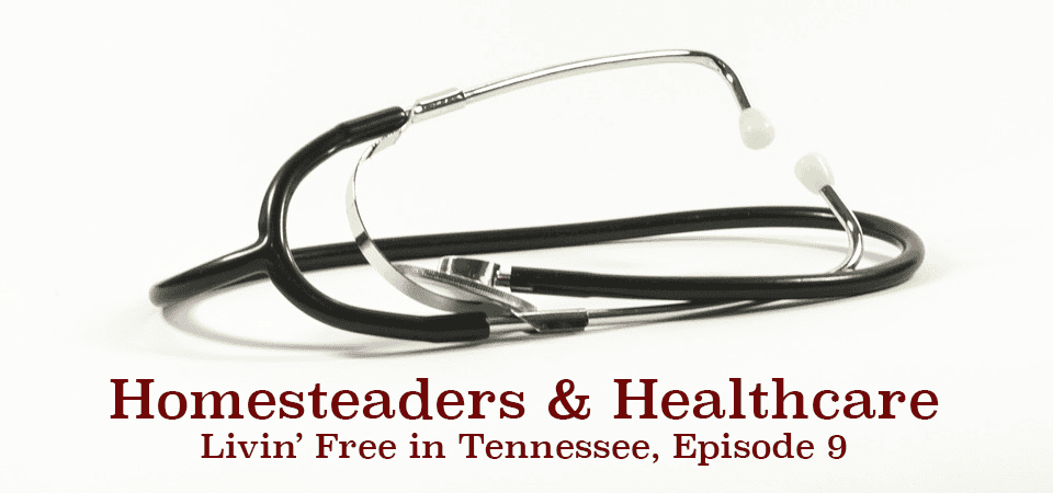 Episode 9: Homesteaders and Health Care