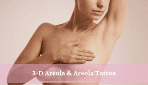 Before and after 3-D nipple and areola tattooing results post-mastectomy at Look Natural ATL