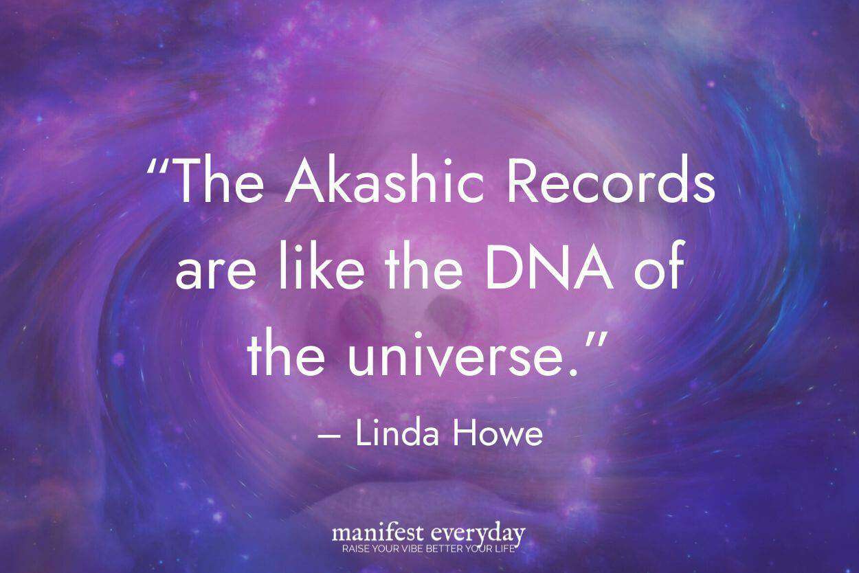 bright cosmic image of galaxy meshed with woman's face with quote text that reads “The Akashic Records are like the DNA of the universe.” - Linda Howe manifesteveryday.com
