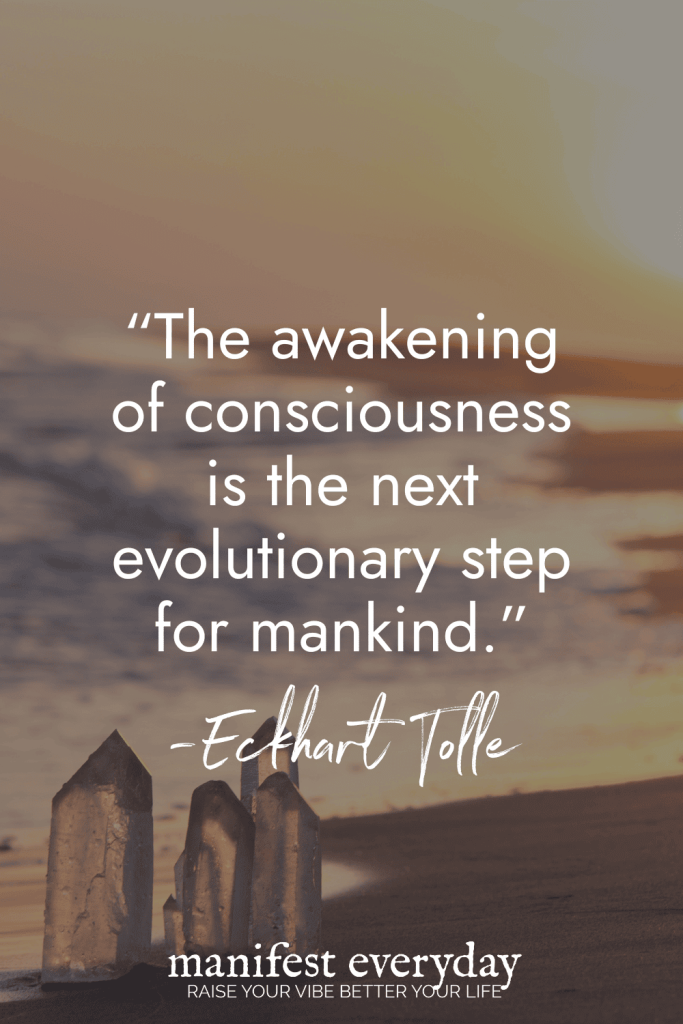 Eckhart Tolle quote "The awakening of consciousness is the next evolutionary step for mankind" overlaid on serene ocean sunset with crystal formations, emphasizing the transformative nature of spiritual awakening signs and consciousness expansion. manifesteveryday.com