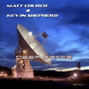 Matt Church & Kevin Shepherd - Deep Space