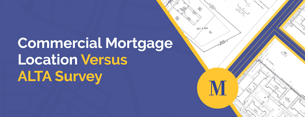 Commercial Mortgage Location vs ALTA Survey