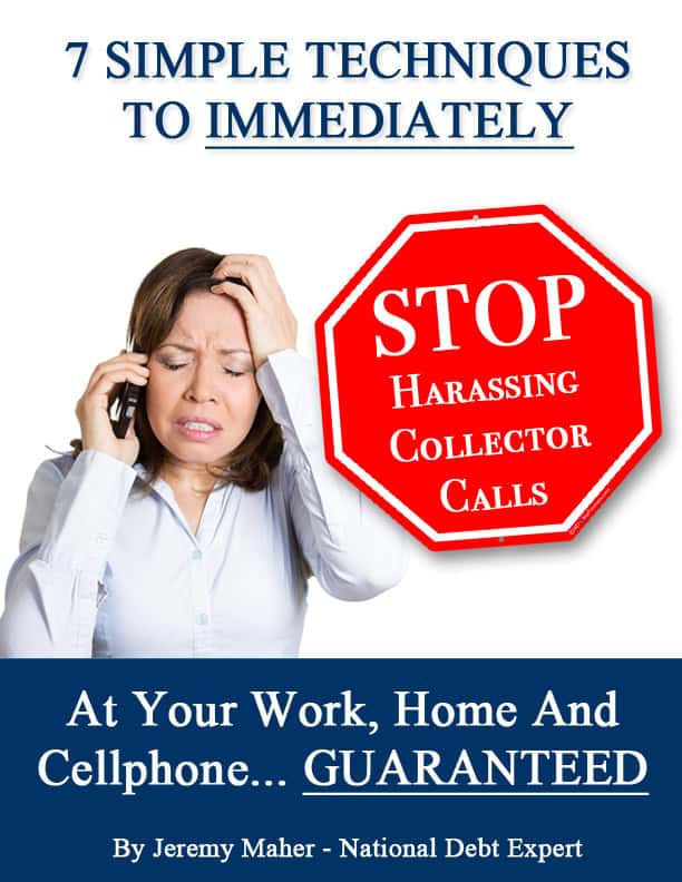 Stop Harassing Collector Calls at home, work and cellphone