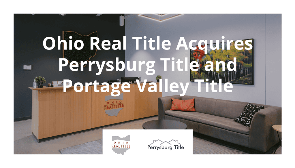 Ohio Real Title Aquires Perrysburg Title and Portage Valley Title