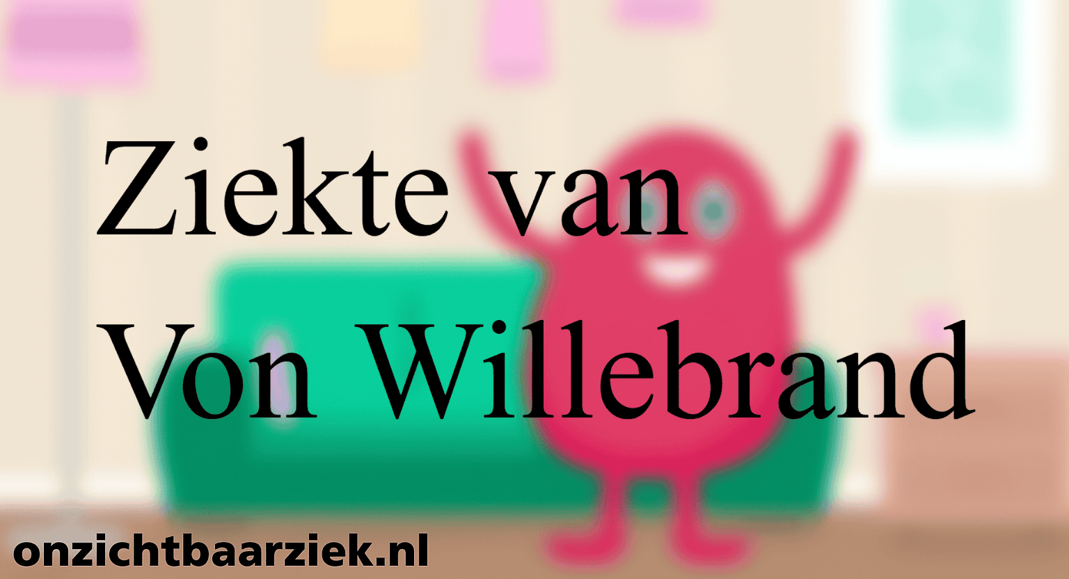 Nieuwe oorzaak gevonden voor stollingsziekte van Von Willebrand