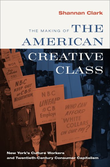 Shannan Clark: The Making of the American Creative Class