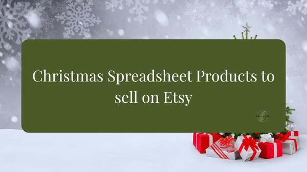 Best Chrismtas Google Sheets to sell on Etsy