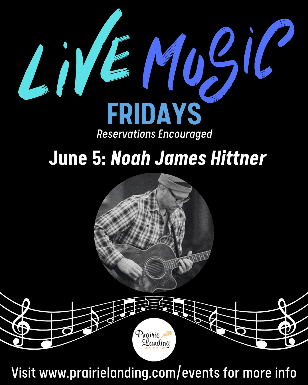 Promotional poster for Live Music Fridays featuring Noah James Hittner on June 5th at Prairie Landing Golf Club. The poster has a black background with a black and white photo of Noah James Hittner playing guitar, and musical notes along the bottom.