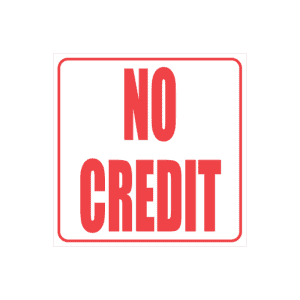 No Credit Sign